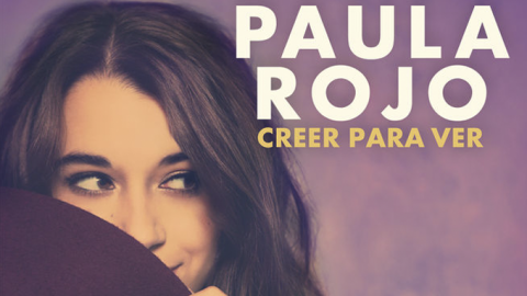 Lo nuevo de Paula Rojo: “Creer para ver”